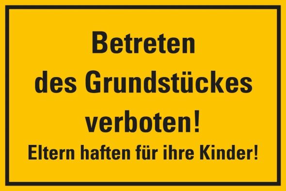 Hinweisschild Betreten des Grundstückes verboten! Eltern haften für ihre Kinder! gelb-schwarz Kunststoff 300 x 200 mm 1 Stück