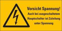 Warnschild Vorsicht Spannung! Auch bei ausgeschaltetem Hauptschalter ist Zuleitung unter Spannung Blitzpfeil RoHS konform Folie selbstklebend 105 mm x 52 mm 1 Stück