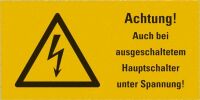 Warnschild Achtung! Auch bei ausgeschaltetem Hauptschalter unter Spannung Blitzpfeil RoHS konform Folie selbstklebend 105 mm x 52 mm 1 Stück